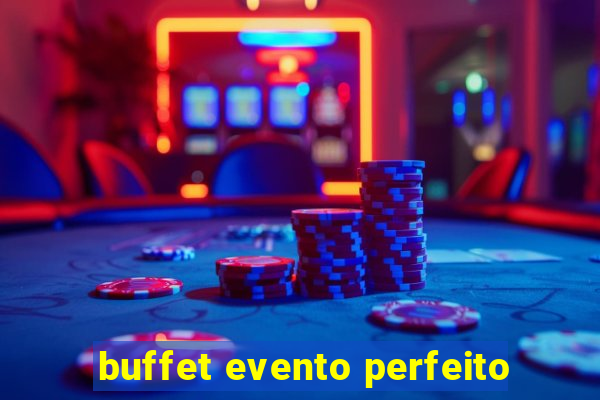 buffet evento perfeito